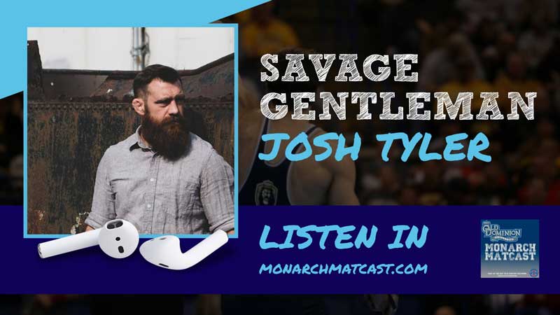 Josh Tyler, ODU wrestling alum and founder of Savage Gentleman – ODU56