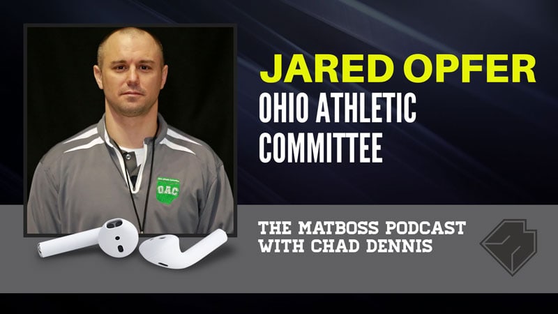 Jared Opfer, Ohio Athletic Committee Director – The MatBoss Podcast Ep. 16