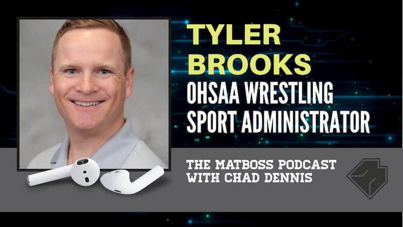 Tyler Brooks, OHSAA Wrestling Sport Administrator – TheMatBoss Podcast Ep. 22