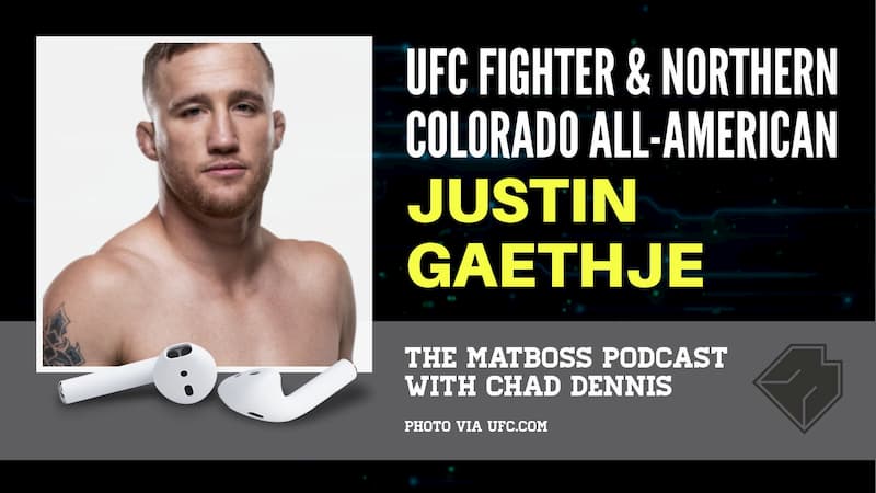 UFC fighter and Northern Colorado All-American Justin Gaethje – The MatBoss Podcast Ep. 26