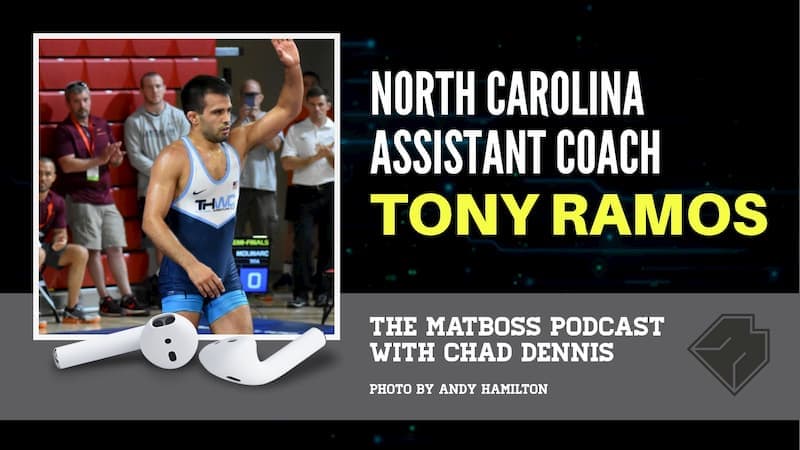 North Carolina assistant coach and two-time world teamer Tony Ramos – The MatBoss Podcast Ep. 28