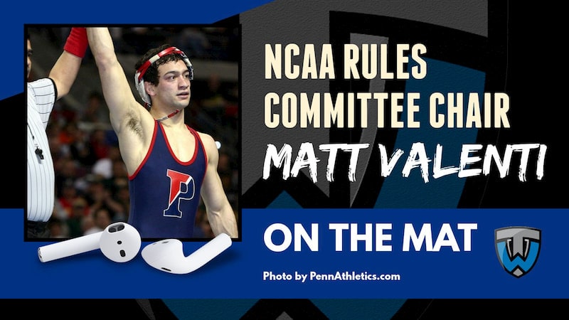 Two-time NCAA champion, NCAA Wrestling Committee Chair Matt Valenti of Penn – OTM570