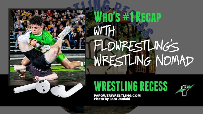 The Wrestling Recess Podcast Recaps Flo’s Who’s #1? With The Wrestling Nomad