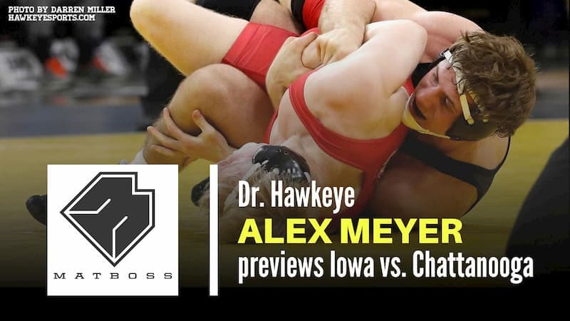 Dr. Hawkeye Alex Meyer previews Iowa-Chattanooga with Chad Dennis – The MatBoss Podcast Ep. 41