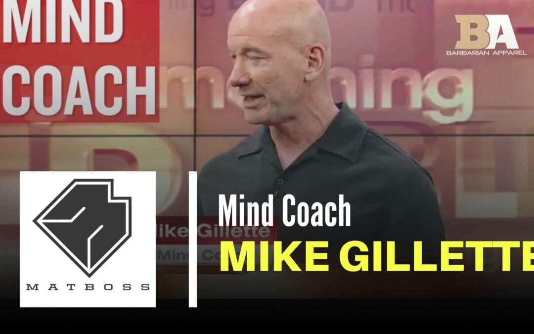 Mike Gillette, the Mind Boss, talks mental training and wrestling – The MatBoss Podcast Ep. 46