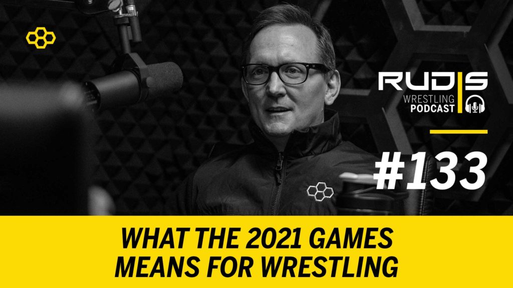 The RUDIS Podcast #133: What the 2021 Games Means for Wrestling