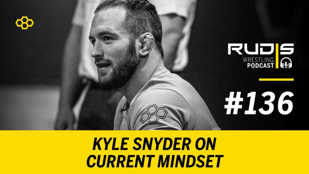 The RUDIS Podcast #136: Kyle Snyder on current mindset
