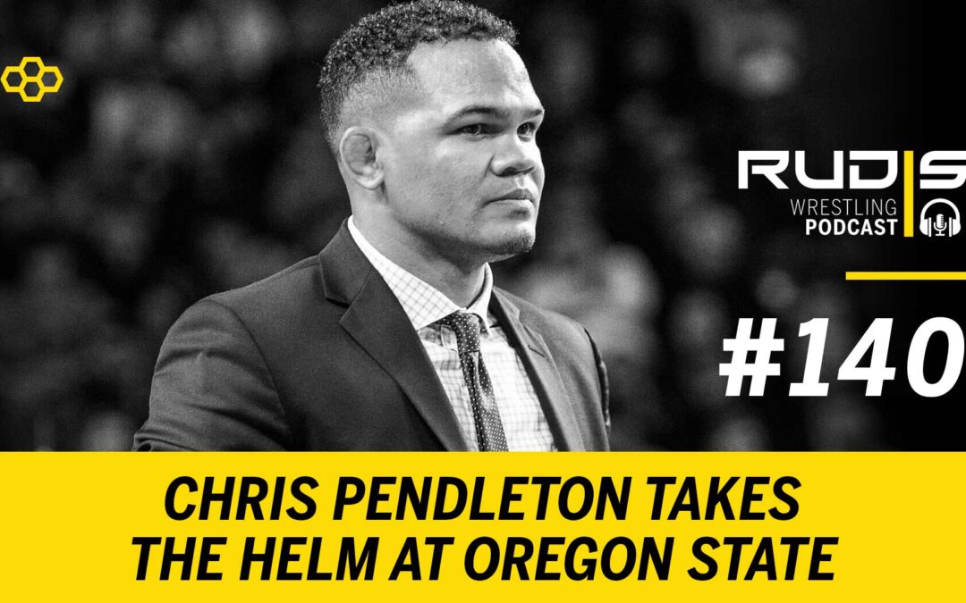 The RUDIS Podcast #140: Chris Pendleton Takes the Helm at Oregon State
