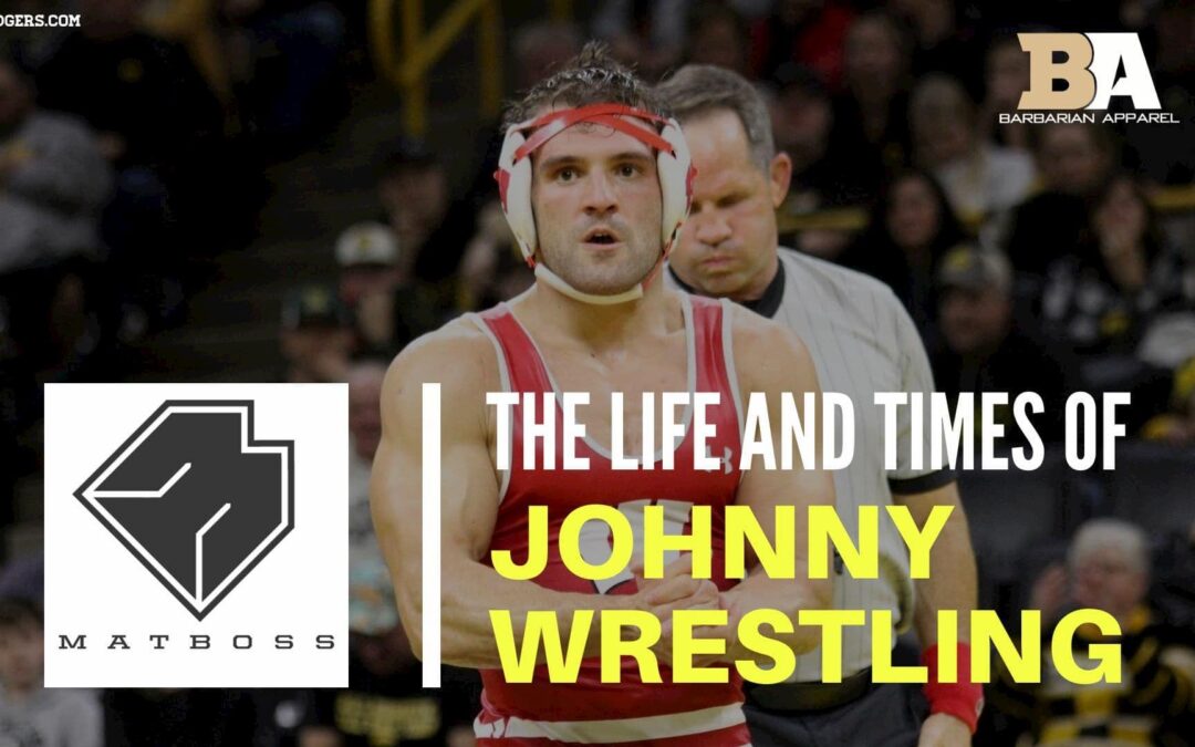 The Life and Times of Johnny Wrestling – The MatBoss Podcast Ep. 51