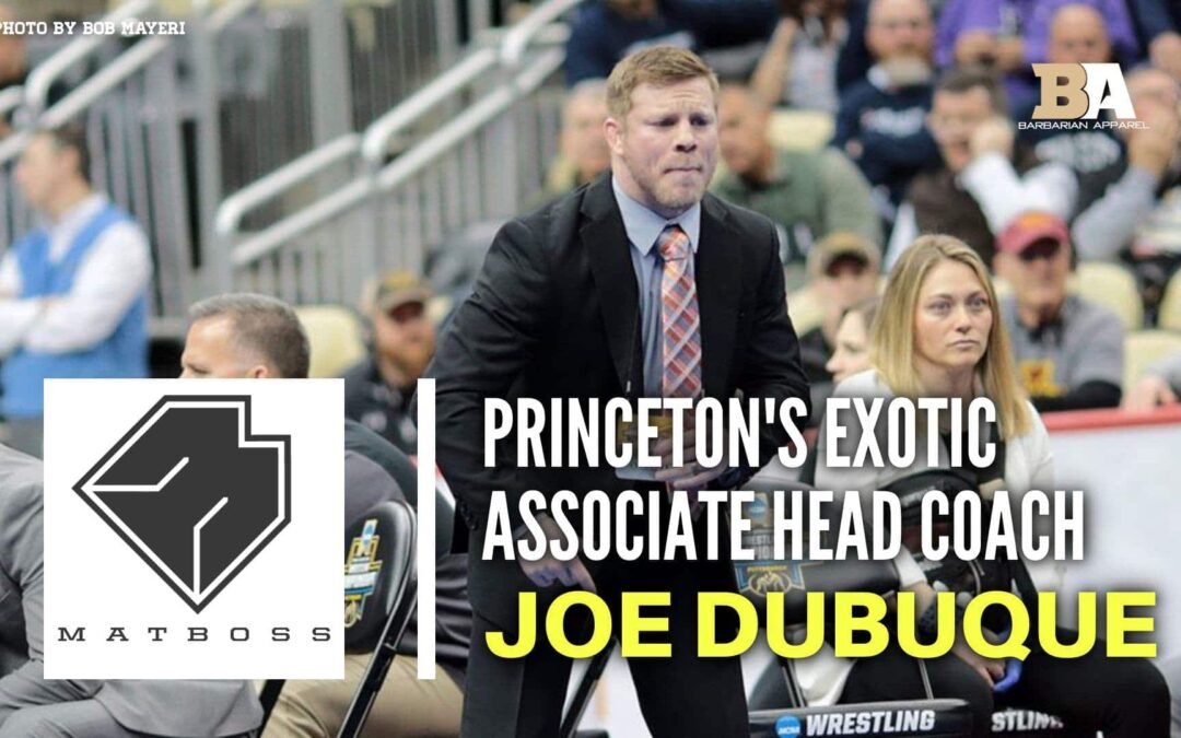 Princeton associate head coach Joe Dubuque – The MatBoss Podcast Ep. 55