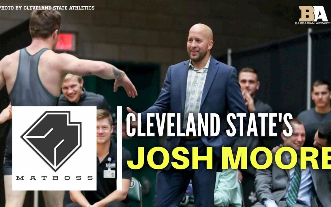 Cleveland State head coach Josh More – The MatBoss Podcast Ep. 58