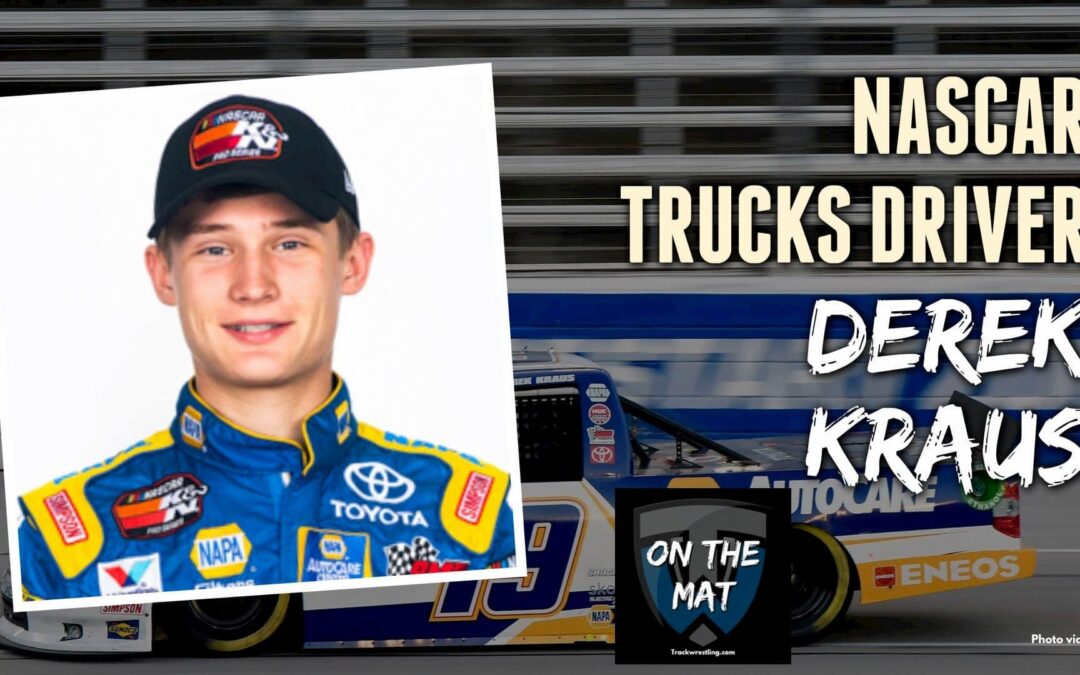 NASCAR Truck Series Driver Derek Kraus – OTM613