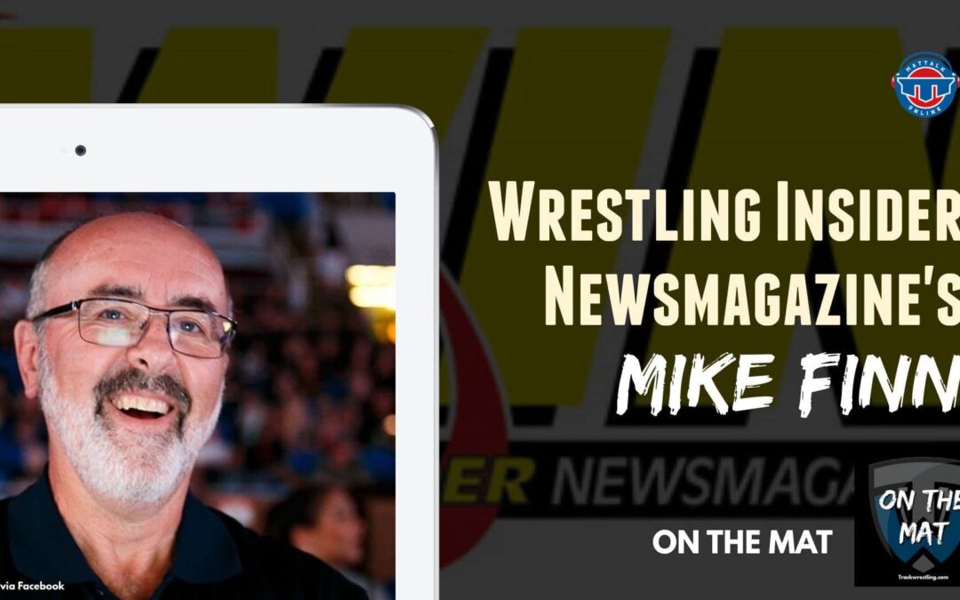 Wrestling Insider Newsmagazine’s Mike Finn goes On The Mat – OTM616
