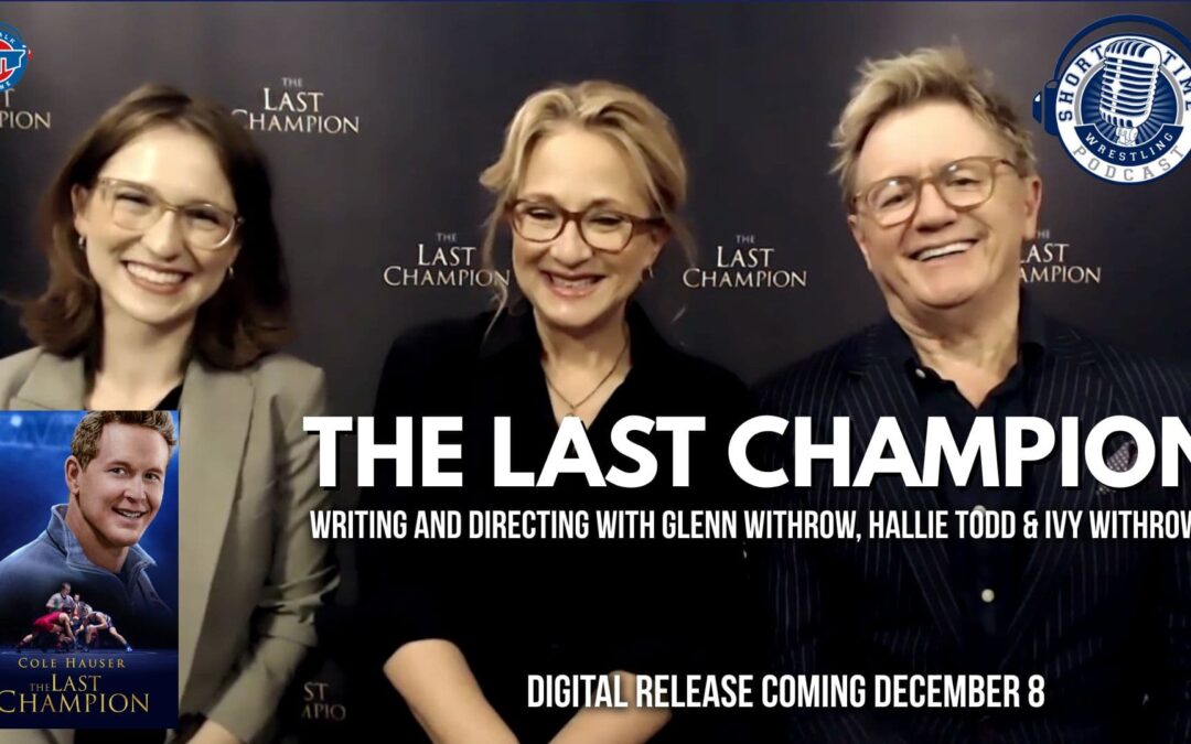 Writing and directing The Last Champion with Glenn Withrow, Hallie Todd and Ivy Withrow