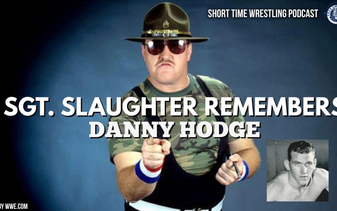 In his own words, Sgt. Slaughter on the late Danny Hodge