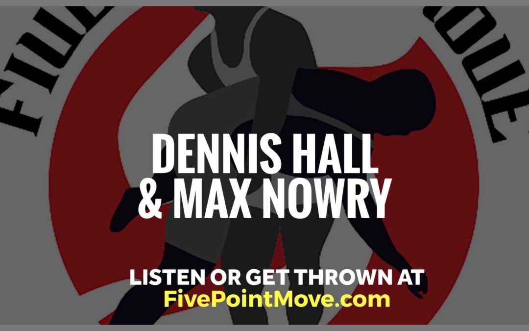 5PM45: Dennis Hall and Max Nowry