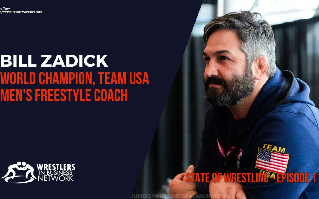 WIBN Philly Webinar: Bill Zadick, 2006 World Champion and Team USA men’s freestyle coach – SOW11