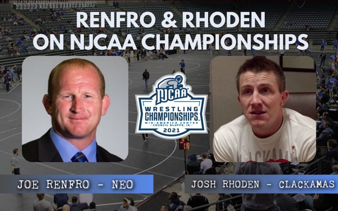 NEO’s Joe Renfro and Clackamas’ Josh Rhoden: Talking NJCAA Wrestling Championships