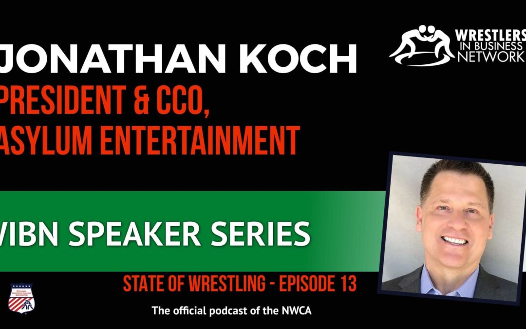 WIBN Speaker Series: Asylum Entertainment President Jonathan Koch and how wrestling saved his life