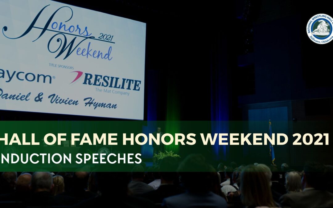 2021 National Wrestling Hall of Fame Honors Weekend Induction Speeches