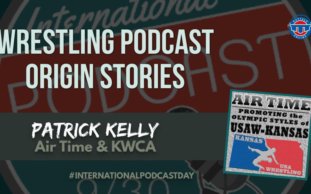 Patrick Kelly of Air Time & KWCA: #InternationalPodcastDay Origin Stories