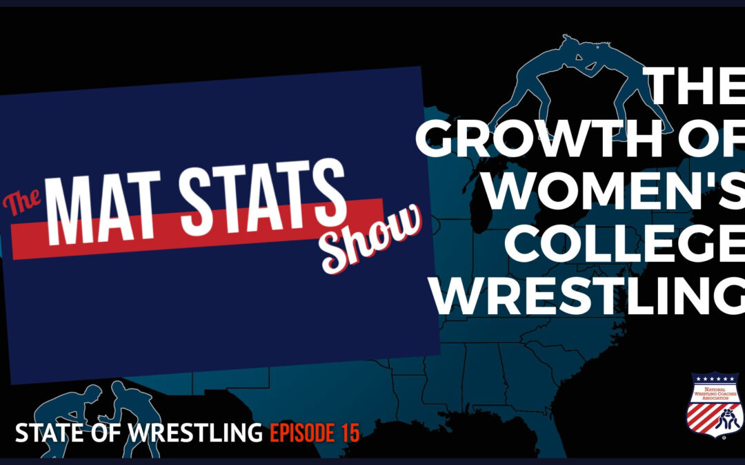 Looking at the growth of women’s college wrestling with The MatStats Show – SOW15