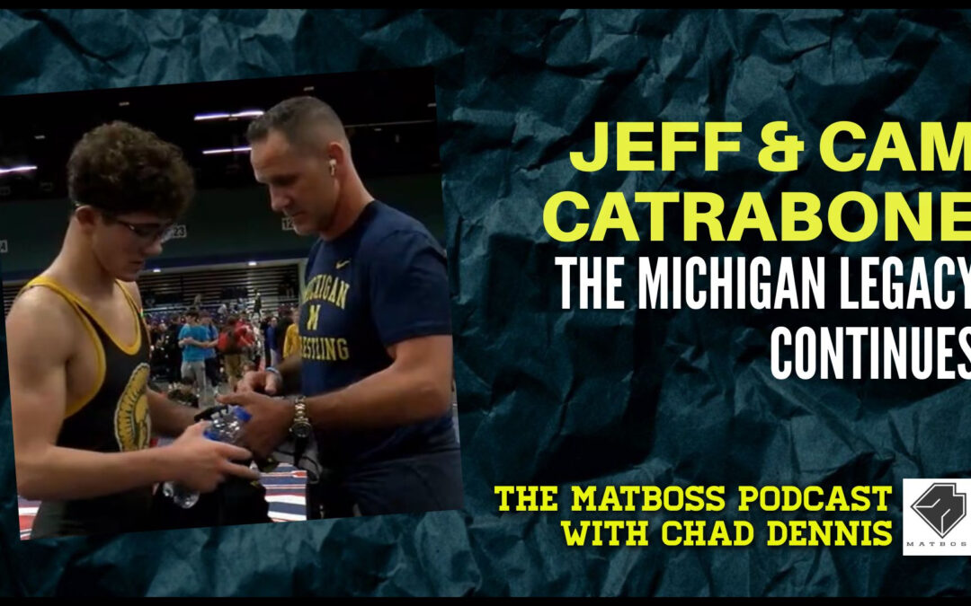 Continuing the Catrabone legacy at Michigan – The MatBoss Podcast Ep. 64