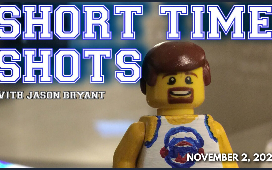 Short Time Shots: 11/2/21