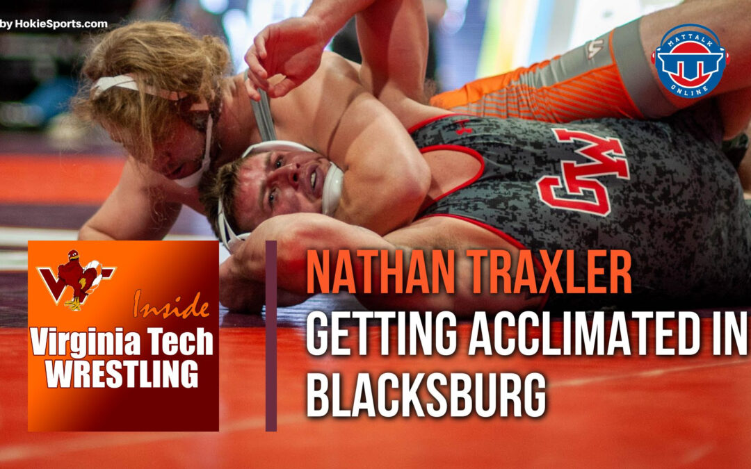 Nathan Traxler acclimates to Blacksburg and a new weight class – VT105