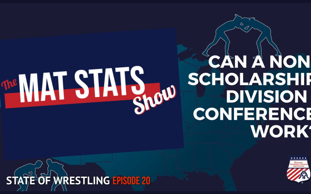 Mat Stats 8: Can a non-scholarship Division 1 conference work? – SOW20