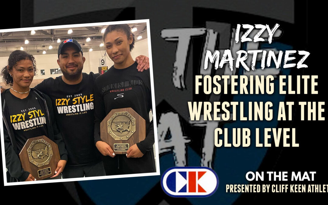 Izzy Martinez of Izzy Style Wrestling on the development of club wrestling – OTM650