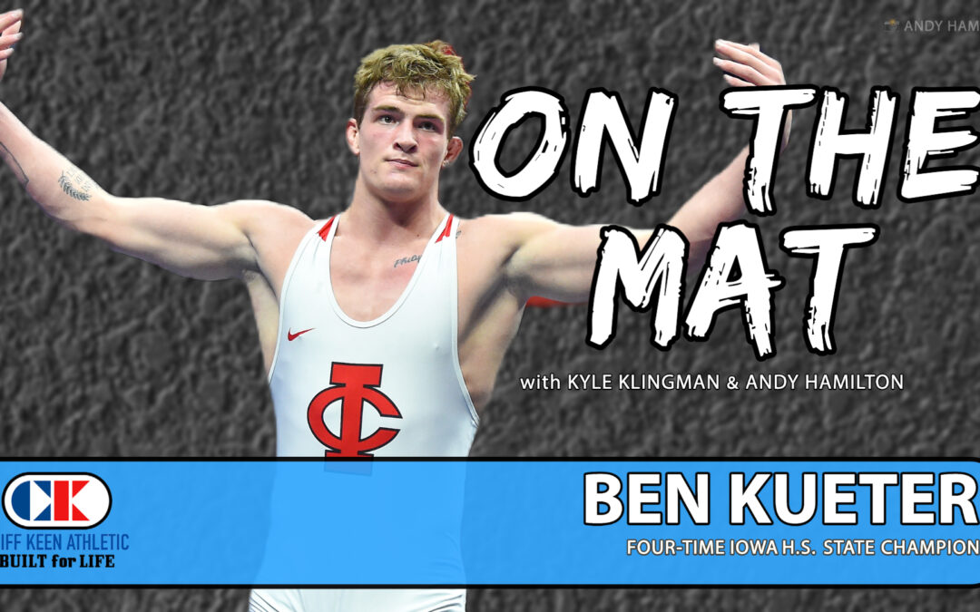 Four-time Iowa H.S. state champion and U20 world champ Ben Kueter – OTM658