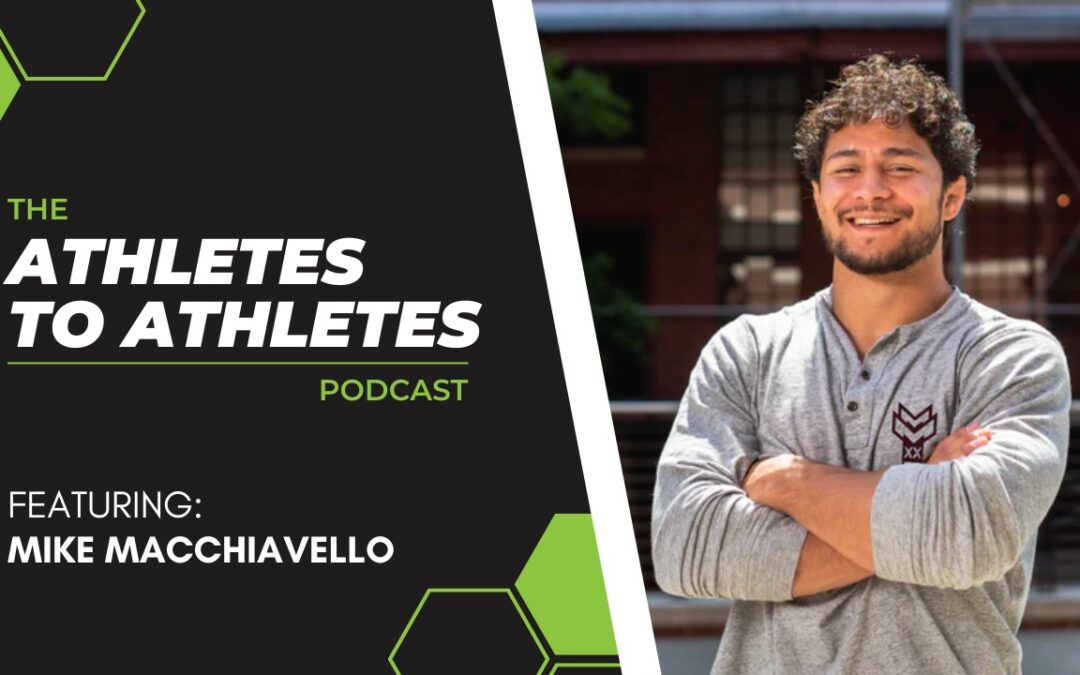 Mike Macchiavello: Makings of an NCAA Wrestling Champion (Athletes to Athletes Podcast)