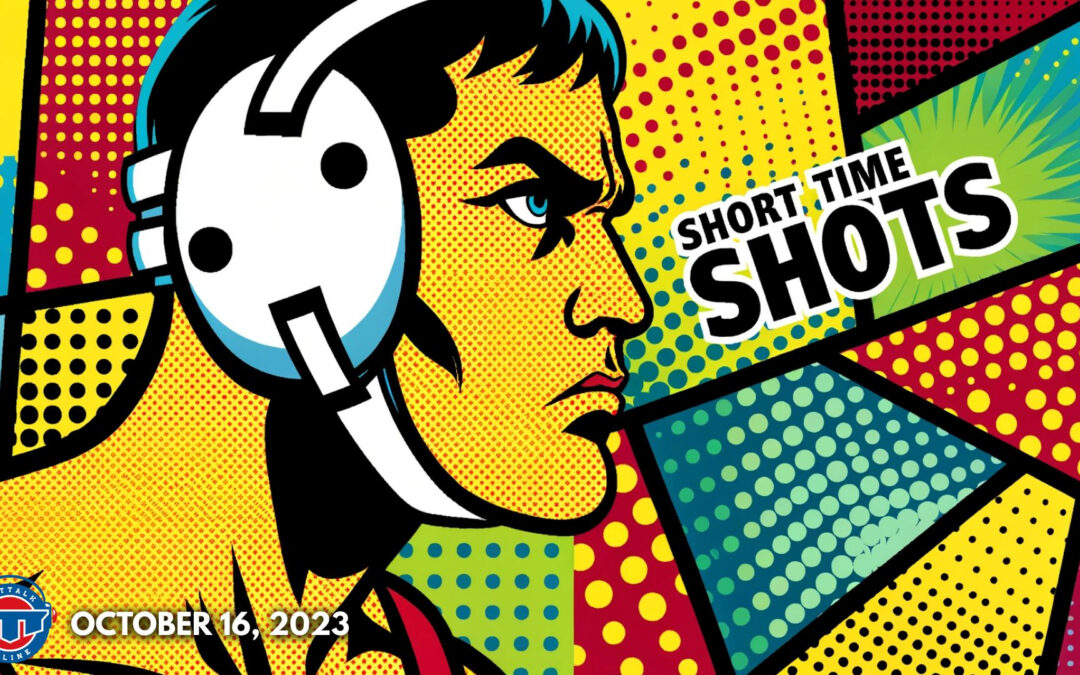 Short Time Shots: October 16, 2023