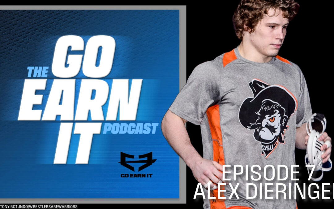 Champion’s Edge: Alex Dieringer’s Journey to Wrestling Excellence – Go Earn It Ep. 7