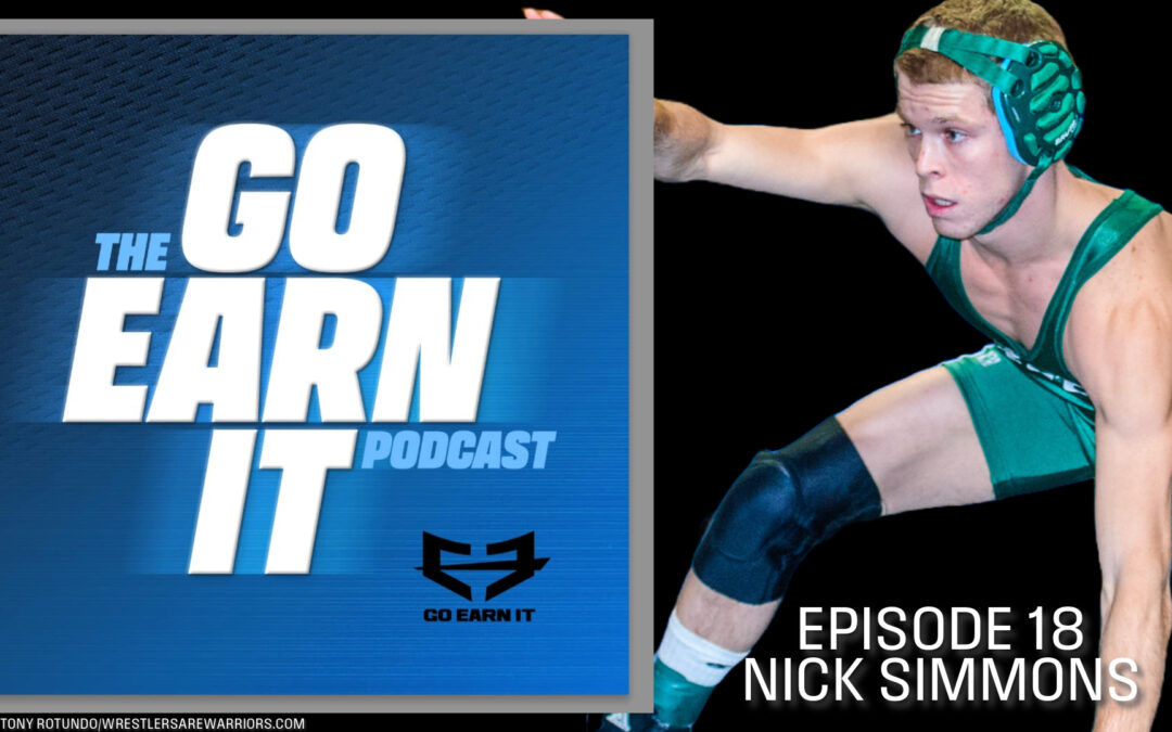 Nick Simmons: Wrestling Resilience and the Art of Coaching – Go Earn It Ep. 18