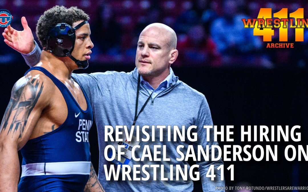Revisiting the hiring of Cael Sanderson (Wrestling 411 from April 24, 2009)