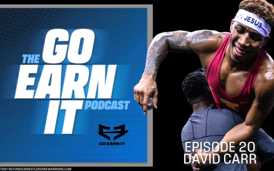 David Carr’s Wrestling Chronicles – Go Earn It Ep. 20